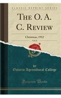 The O. A. C. Review, Vol. 25: Christmas, 1912 (Classic Reprint)