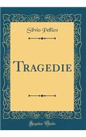 Tragedie (Classic Reprint)