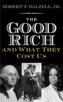The Good Rich and What They Cost Us