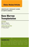Bone Marrow Transplantation, an Issue of Hematology/Oncology Clinics of North America