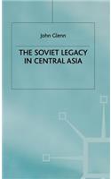 The Soviet Legacy in Central Asia