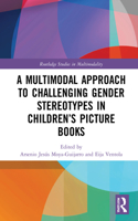 Multimodal Approach to Challenging Gender Stereotypes in Children's Picture Books