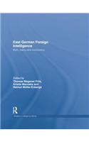 East German Foreign Intelligence: Myth, Reality and Controversy