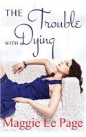 Trouble With Dying