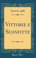 Vittorie e Sconfitte (Classic Reprint)