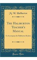The Haliburton Teacher's Manual: To Accompany the Haliburton Readers (Classic Reprint)