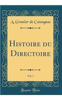 Histoire du Directoire, Vol. 3 (Classic Reprint)