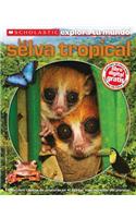Scholastic Explora Tu Mundo: La Selva Tropical