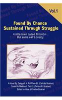 Found By Chance Sustained Through Struggle