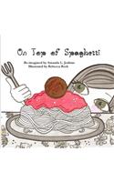 On Top of Spaghetti