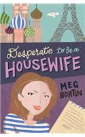 Desperate to Be a Housewife