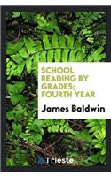 School Reading by Grades; Fourth Year