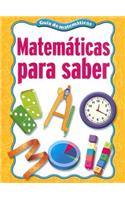 Matematicas Para Saber: Una Guia de Matematicas