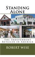 Standing Alone: The Independent Retailer in America