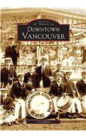 Downtown Vancouver: (Images of America)