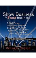 Show Business Is Faux Business