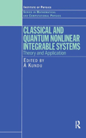 Classical and Quantum Nonlinear Integrable Systems: Theory and Application