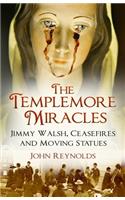 Templemore Miracles: Jimmy Walsh, Ceasefires and Moving Statues