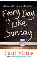 Every Day Is Like Sunday