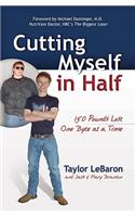 Cutting Myself in Half: 150 Pounds Lost, One Byte at a Time