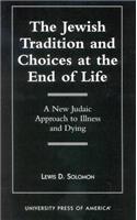 Jewish Tradition and Choices at the End of Life