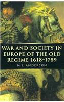 War and Society in Europe of the Old Regime 1618-1789, 2