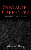 Syntactic Carpentry: An Emergentist Approach to Syntax