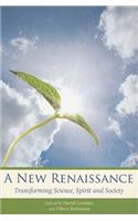 New Renaissance: Transforming Science, Spirit, and Society