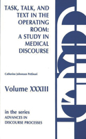 Task, Talk and Text in the Operating Room