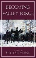 Becoming Valley Forge