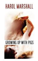 Growing Up with Pigs