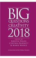 Big Questions in Creativity 2018: A Collection of First Works, Volume 6