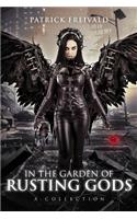 In the Garden of Rusting Gods