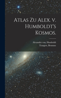 Atlas zu Alex. v. Humboldt's Kosmos.