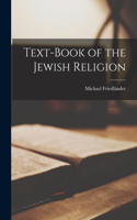 Text-Book of the Jewish Religion