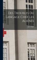 Des Troubles Du Langage Chez Les Aliénés