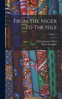 From The Niger To The Nile; Volume 1