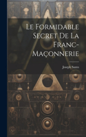 formidable secret de la franc-maçonnerie