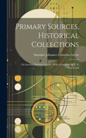 Primary Sources, Historical Collections