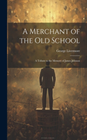 Merchant of the Old School