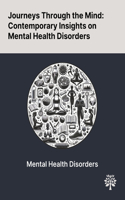 Journeys Through the Mind: Contemporary Insights on Mental Health Disorders