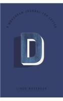 A Monogram Journal for Letter D Lined Notebook: Indigo Blue Watercolor Initial D Monogrammed Notepad Dark Cobalt Cover