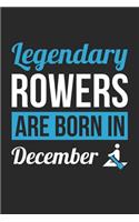 Rowing Notebook - Legendary Rowers Are Born In December Journal - Birthday Gift for Rower Diary: Medium College-Ruled Journey Diary, 110 page, Lined, 6x9 (15.2 x 22.9 cm)