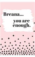 Breana You are Enough