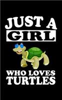 Just A Girl Who Loves Turtles: Animal Nature Collection