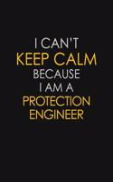 I Can't Keep Calm Because I Am A Protection Engineer
