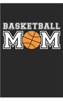 Basketball Mom - Basketball Training Journal - Mom Basketball Notebook - Basketball Diary - Gift for Basketball Player