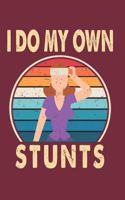 I Do My Own Stunts