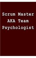 Scrum Master Aka Team Psychologist: Blank Lined Journal