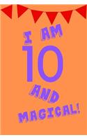 I Am 10 and Magical!